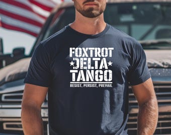 Foxtrot Delta Tango Shirt – Resist Persist Prevail Tee | Unisex Bella Canvas Political T-Shirt | Coded Protest Graphic Tee