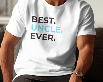best uncle ever t-shirt shirt gift for Father&#39;s Day Christmas Gift tee shirt I love my uncle t-shirt, cool uncle, birthday gift, t-shirt
