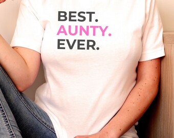 best t-shirt, aunty t-shirt, ever t-shirt, love my aunty t-shirt, auntie t-shirt, my aunty t-shirt, best aunty t-shirt, best ever t-shirt,