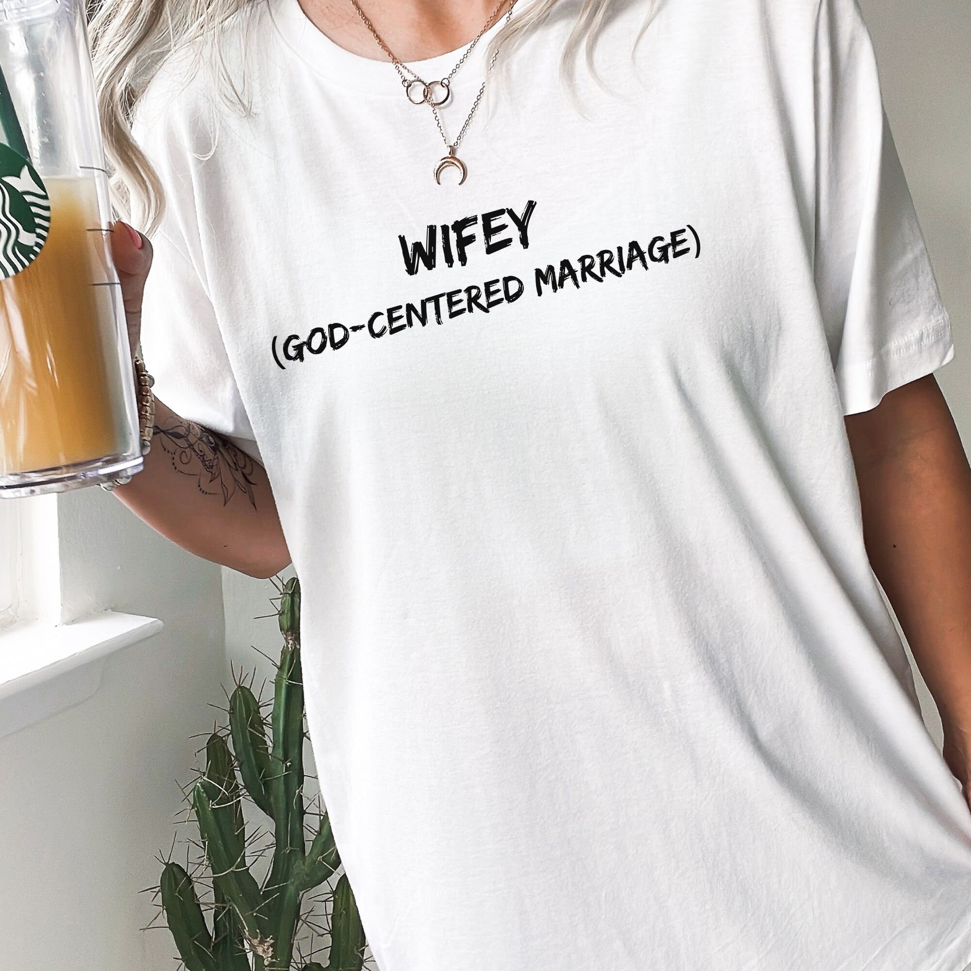wifey t-shirts, God-centered marriage t-shirts, wife t-shirts, wedding t-shirts, date night t-shirts, bride t-shirts, marriage t-shirts