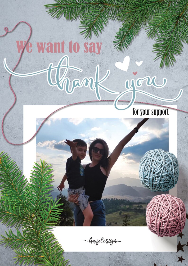 May include: A digital image with text that says "We want to say thank you for your support." The image includes a photo of a woman and child, two yarn balls, and evergreen branches.