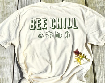 BEE CHILL T shirt, Bee, Honeybee, Neutral color shirt, Local Honeybees and Sustainable Agriculture, Long Island, Brandon's Beez