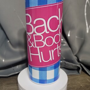 Back and body hurts tumbler