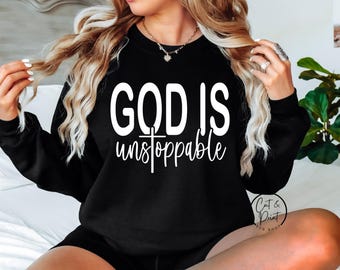 God Is Unstoppable SVG, God Is Unstoppable Png, Faith Sweatshirt, Religious PnG Instant Download, Cricut Cut File, Silhouette Cut File DTf