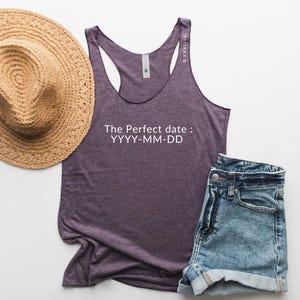 The Perfect date :  YYYY-MM-DD  | Women&#39;s Racerback Tank