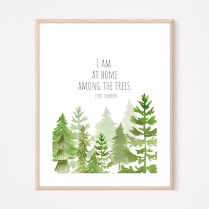 I Am At Home Among The Trees, Woodland Nursery Wall Art, Mountain Nursery Decor, JRR Tolkien Quote, Nature Quotes, Forest Prints