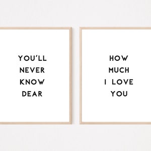 You&#39;ll never knowLIEbe, wie viel ich dich liebe, Geschenk, Kinderzimmer Wand Kunst, Zitat Wand Kunst, Hauptdekor Druck, einzigartiges Geschenk, Baby Zitate