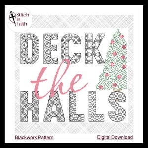 May include: Black and white blackwork pattern with the words "DECK THE HALLS" and a Christmas tree. The text is in a variety of geometric patterns. The words "Blackwork Pattern" and "Digital Download" are at the bottom.