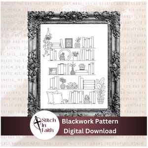 May include: A black and white line drawing of a bookshelf, filled with books, plants, and decorative objects, set within a dark, ornate frame. The image features the text "Blackwork Pattern Digital Download" and religious text.