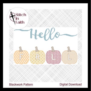May include: A digital embroidery pattern featuring a blackwork design of four pumpkins spelling out "FALL" with the text "Hello" above and "Blackwork Pattern" and "Digital Download" below.