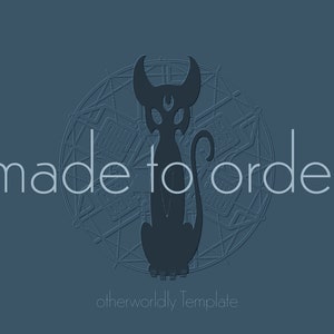 May include: A black cat with a crescent moon on its head sits in the center of a circular geometric design. The text "made to order" is written in white below the cat. The text "otherworldly Template" is written in white below the design.