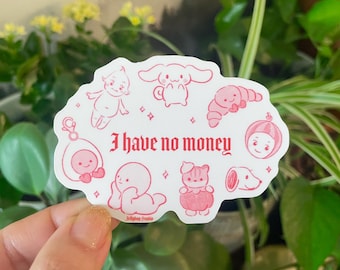 I Have No Money Sticker | Gacha Blind Box Trinkets Plushies Keychains Lover | Cute Kawaii Waterbottle Laptop Decal Gift for Girls Angel Toy