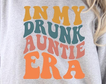 Drunk Auntie Era Shirt Retro Vibe T-Shirt Fun Aunt TShirt Gift for Aunt Sweatshirt Gift for Drunk Aunt Tank Era Tank Cool Aunt TShirt Funny