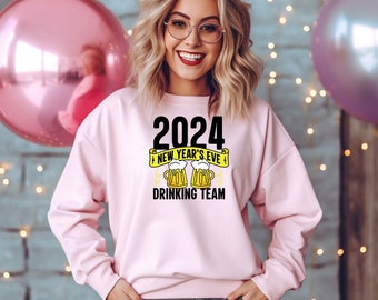 2024 New Years Eve 2024 Drinking Team Fun Party Shirt Sweatshirt Funny NYE Cheers Fast and FREE 2 day SHIPPING