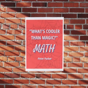What&#39;s Cooler Than Magic? Math | Poster, Classroom, Math, Spiderman, Peter Parker, Quote
