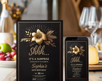 May include: Black birthday invitation with gold accents. The invitation reads "Shhh... It's a Surprise" and includes details for Sophia's 30th birthday on July 22nd. A smartphone displays the same invitation.