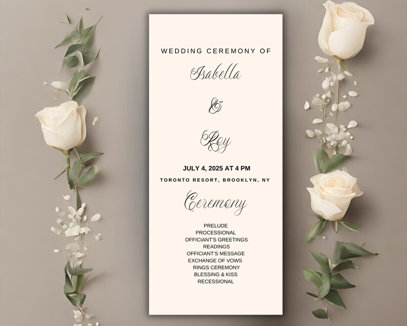 May include: A wedding ceremony program with the names Isabella and Rey, and the date July 4, 2025. The program is cream-colored with black text and is decorated with white roses and greenery. The program includes the ceremony details.