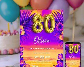 May include: A tropical-themed 80th birthday invitation with a purple and orange gradient background. The number 80 is made of gold balloons and the name Olivia is written in white cursive. The text reads "Olivia is turning eighty! Please join us to celebrate Sat 22 July at four o'clock in the afternoon Toronto Banquet Hall RSVP by the 18th June 20XX Tel: 110-111- "