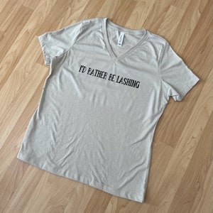 I&#39;d rather be lashing, Lash Artist shirt, Lash Tech shirt, Lashing shirt, Lash shirt