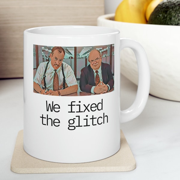 We Fixed the Glitch Ceramic Mug, 11oz, Corporate Humor, Gift for WFH, Home Office
