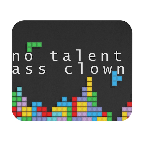 No Talent Ass Clown Mouse Pad (Rectangle) for WFH, Home Office, or funny gift, 9 X 8