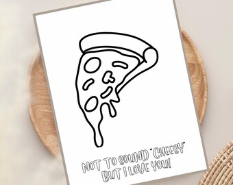 Not to Be Cheesy but I Love You – Funny Pizza Valentine’s Day Coloring Page for Kids | Cute Printable Activity Sheet | Digital Down