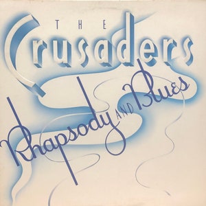 The Crusaders: Rhapsody In Blues. Vinyl LP