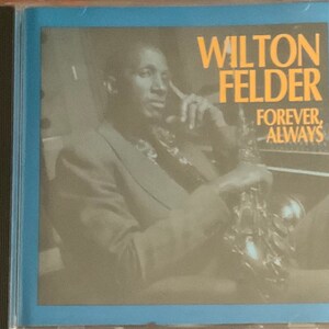 Wilton Felder: Forever Always. CD