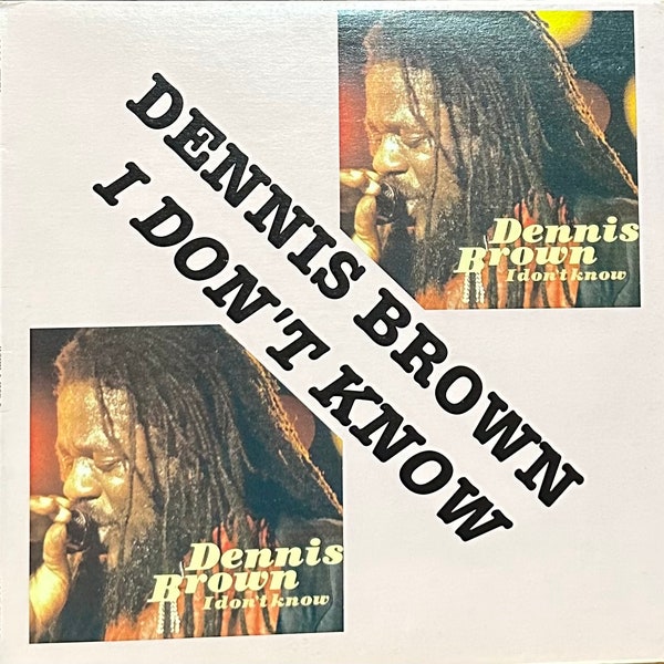 Dennis Brown: I Don’t Know