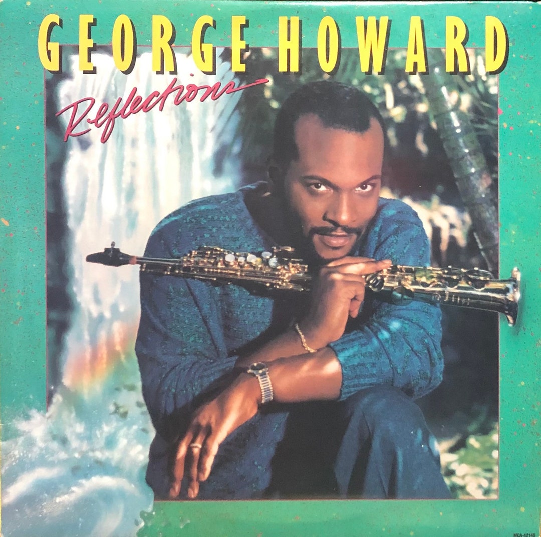 George Howard Lp George Howard: Reflections. Vinyl LP - Etsy