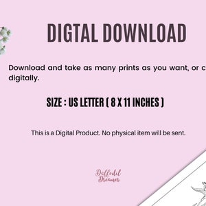 May include: Digital download of a black and white line art illustration of a flowering plant. The image is 8 inches by 11 inches, US Letter size. The text "DIGTAL DOWNLOAD" is at the top of the image. The text "Download and take as many prints as you want, or color digitally." is below the title. The text "SIZE: US LETTER (8 X 11 INCHES)" is below the download instructions. The text "This is a Digital Product. No physical item will be sent." is below the size information. The text "Daffodil Dreamer" is at the bottom of the image.