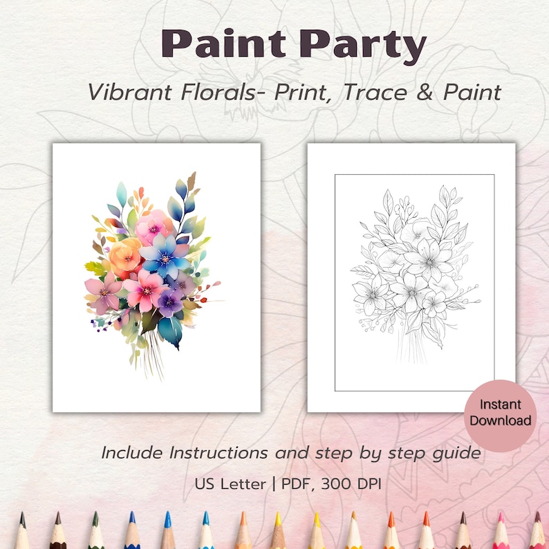 May include: A printable coloring page featuring a vibrant floral bouquet with watercolor-like colors. The image includes a colored version and a black and white outline for tracing. The text "Paint Party" and "Vibrant Florals - Print, Trace & Paint" is included in the image. The text "Instant Download" and "Include Instructions and step by step guide" is also included in the image. The image includes the text "US Letter | PDF, 300 DPI".