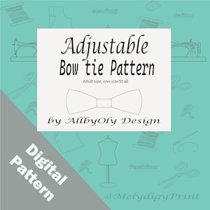 May include: A black and white illustration of a bow tie pattern on a white background. The text "Adjustable Bow tie Pattern" is above the illustration. The text "Adult size, one size fit all" is below the illustration. The text "by Allbyoly Design" is below the illustration. The text "Digital Pattern" is on the left side of the image. The text "@MelydigyPrint" is on the right side of the image.