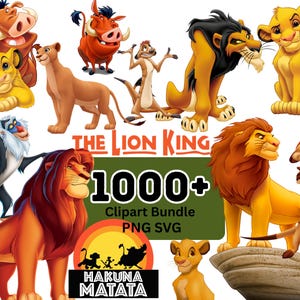May include: A digital collection of The Lion King characters including Simba, Nala, Mufasa, Scar, Timon, Pumbaa, and Rafiki. The image features the text THE LION KING, 1000+ Clipart Bundle PNG SVG, and HAKUNA MATATA with a sunset graphic.