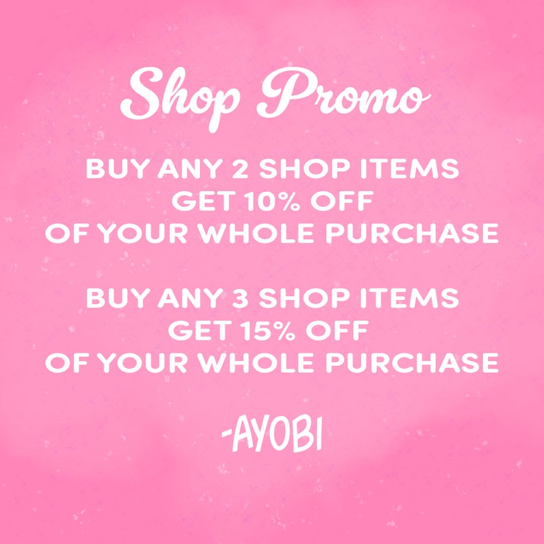 May include: Pink background with white text that reads "Shop Promo" and details a discount offer: Buy any 2 shop items, get 10% off your whole purchase. Buy any 3 shop items, get 15% off your whole purchase. The text "AYOBI" is at the bottom of the image.
