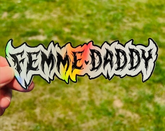 Femme Daddy Holographic Sticker, Queer Femme Sticker, WLW Humor Sticker, Lesbian Aesthetic Vinyl Sticker, Shiny Laptop Water Bottle Decal