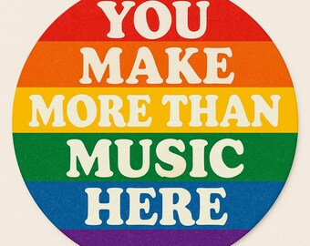 You Make More Than Music Here Pinback Button