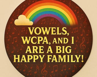 Vowels, WCPA, and I are a big happy family! Pinback Buttons