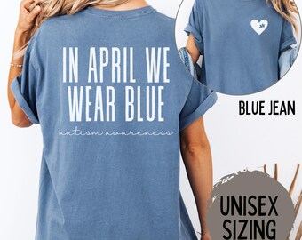 Autism Shirt, Autism Mom Shirt, Autism Awareness Tee, Comfort Colors Shirt, SPED Teacher Shirt, April Autism Shirt