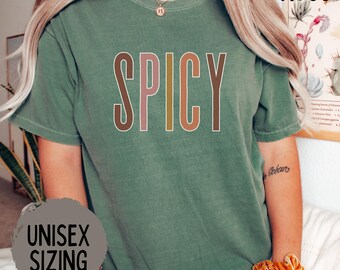 Spicy Shirt, Funny Shirts, Extra Spicy Tee, Sarcastic Sassy Shirt, Gift for Her, Spicy Crewneck Varsity, Cozy Tee