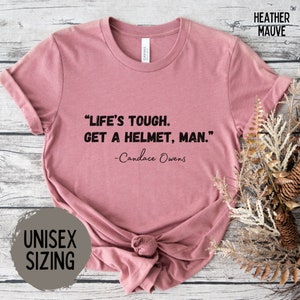 Life&#39;s Tough Get A Helmet Man Sweatshirt Conservative Sweater USA Flag Crewneck Candice Owens Quote Shirt Political Humor Gift for Friend