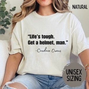 Life’s Tough Get a Helmet Man Shirt Political Humor Shirts Funny Sarcastic Tshirt Conservative Tee Republican Sweatshirt for Women for Men