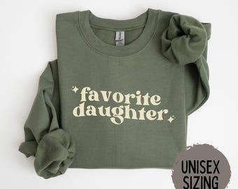Daughter Shirt, Favorite Daughter Shirt, Funny Daughter Sweatshirt, Mothers Day Gift, Best Daughter Gift, Custom Favorite Child Shirts