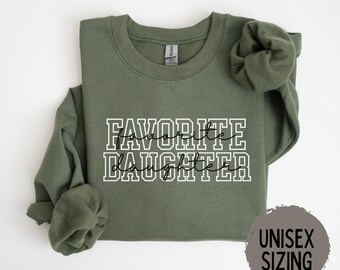 Daughter Shirt, Favorite Daughter Shirt, Funny Daughter Sweatshirt, Mothers Day Gift, Best Daughter Gift, Custom Favorite Child Shirts