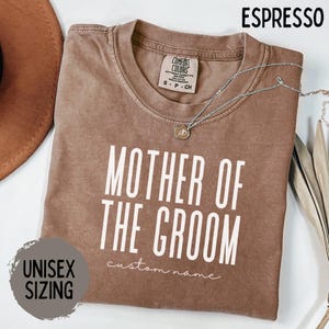 Mother of the Groom Gift, Comfort Colors, Bachelorette Party, Bride Shirt, Wedding MOG Shirt, Bridal Party, Custom Gift from Daughter