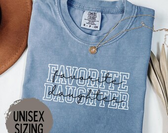 Daughter Shirt, Favorite Daughter Shirt, Funny Daughter Sweatshirt, Comfort Colors Daughter, Best Daughter Gift, Custom Favorite Child Shirt