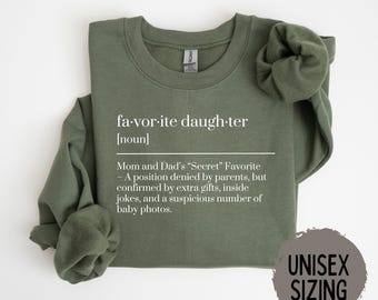 Daughter Shirt, Favorite Daughter Shirt, Funny Daughter Sweatshirt, Mothers Day Gift, Best Daughter Gift, Custom Favorite Child Shirts