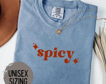 Spicy Shirt, Funny Shirts, Extra Spicy Tee, Sarcastic Sassy Shirt, Gift for Her, Spicy Crewneck Varsity, Cozy Tee