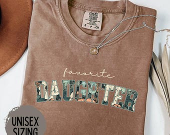 Daughter Shirt, Favorite Daughter Shirt, Funny Daughter Sweatshirt, Floral Daughter Tee, Best Daughter Gift, Custom Favorite Child Shirt