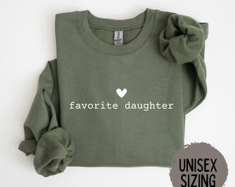 Daughter Shirt, Favorite Daughter Shirt, Funny Daughter Sweatshirt, Mothers Day Gift, Best Daughter Gift, Custom Favorite Child Shirts
